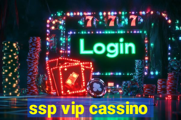 ssp vip cassino